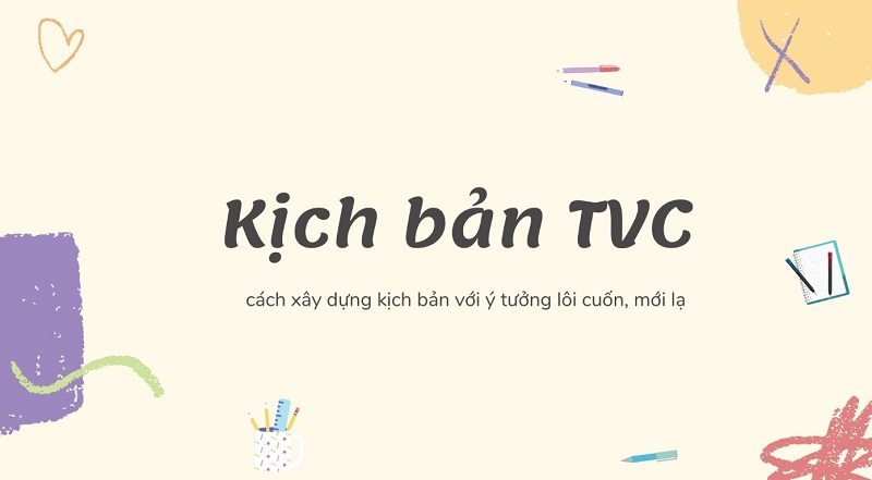 Kịch bản TVC quảng cáo là gì?